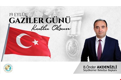 BAŞKAN AKDENİZLİ’DEN GAZİLER GÜNÜ MESAJI